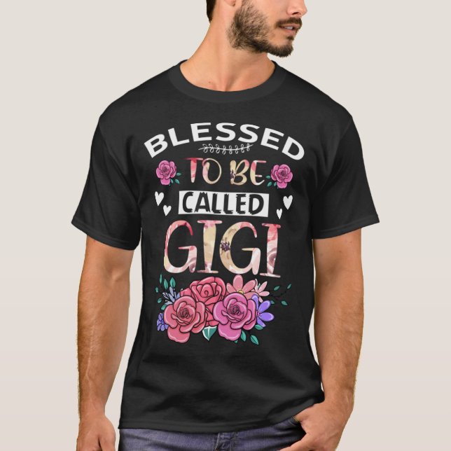 Blessed To Be Called Gigi Floral Tees Mothers Day  (Front)