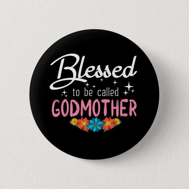 Blessed to be called Godmother 2 Inch Round Button (Front)