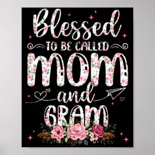 Blessed to Be Called Gram Flower Lovers Mothers Poster