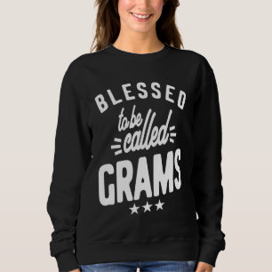 Blessed To Be Called Grams Mom Grandma Sweatshirt