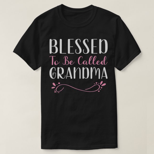 Blessed To Be Called Grandma Cute Cool  T-Shirt (Design Front)