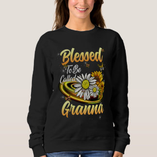 Blessed To Be Called Granna Daisy Sunflower Mother Sweatshirt
