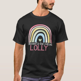 Blessed To Be Called Lolly Rainbow Mother s Day Be T-Shirt