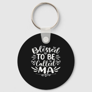 Blessed to be called ma funny grandma mother's day keychain