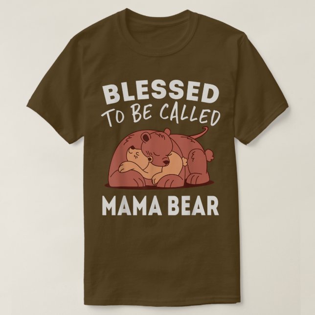 Blessed To Be Called Mama Bear  T-Shirt (Design Front)