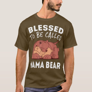 Blessed To Be Called Mama Bear T-Shirt