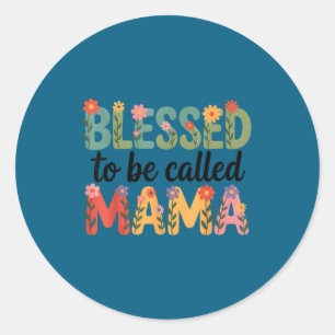 Blessed To Be Called Mama Floral Motherhood Saying Classic Round Sticker