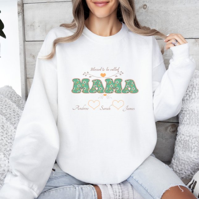 Blessed to Be Called MAMA Sweatshirt (Blessed to Be Called MAMA Sweatshirt)