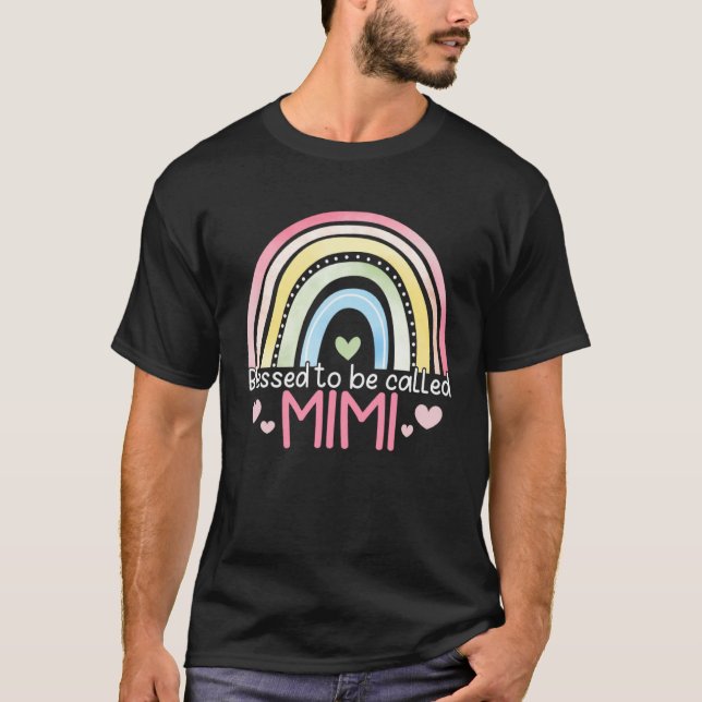Blessed To Be Called Mimi Rainbow Mother s Day Bes T-Shirt (Front)