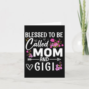 Blessed To Be Called Mom And Gigi Mother's Day Flo Card