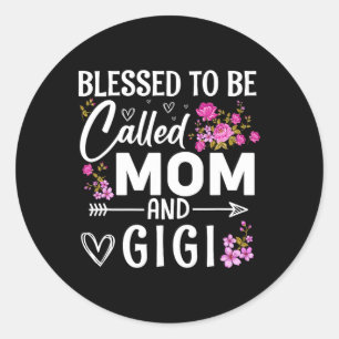 Blessed To Be Called Mom And Gigi Mother's Day Flo Classic Round Sticker