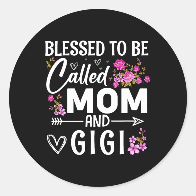 Blessed To Be Called Mom And Gigi Mother's Day Flo Classic Round Sticker (Front)