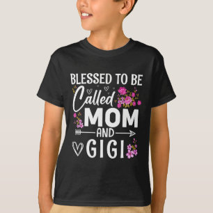 Blessed To Be Called Mom And Gigi Mother's Day Flo T-Shirt