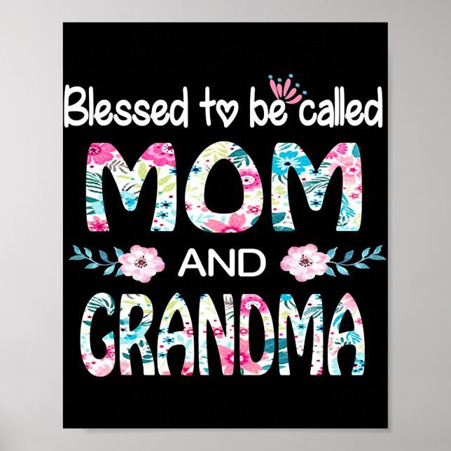 Blessed To Be Called Mom And Grandma Floral Gift Poster (Front)