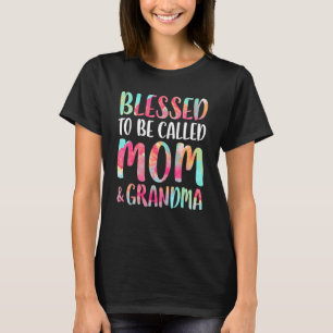 Blessed To Be Called Mom And Grandma  Mother's Day T-Shirt