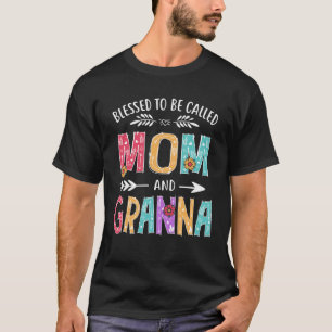 Blessed To Be Called Mom and Granna Mothers Day T-Shirt