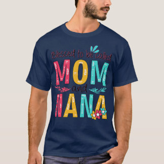 Blessed To Be Called Mom And Nana T-Shirt