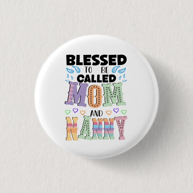 Blessed to be Called Mom and Nanny  1 Inch Round Button (Front)