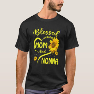 Blessed To Be Called Mom And Nonna Sunflower Mothe T-Shirt