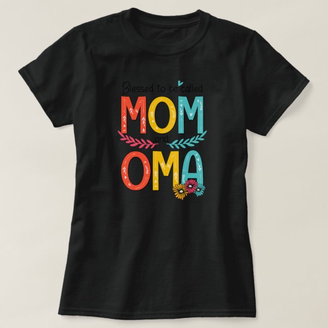 Blessed To Be Called Mom And Oma Art Mother Day  T-Shirt (Design Front)