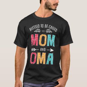 Blessed To Be Called Mom And Oma Flowers Graphic T T-Shirt