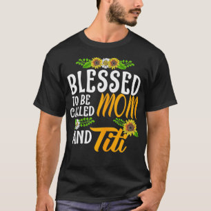 Blessed To Be Called Mom and Titi Thanksgiving Chr T-Shirt