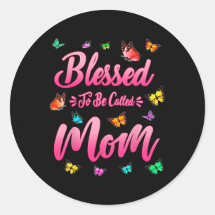 Blessed To Be Called Mom Cute Mothers Day Funny Gi Classic Round Sticker