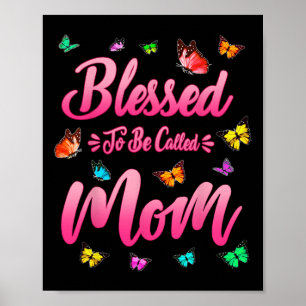 Blessed To Be Called Mom Cute Mothers Day Funny Gi Poster