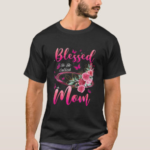 Blessed To Be Called Mom Cute Mothers Day T-Shirt