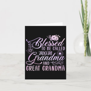 Blessed To Be Called Mom Grandma And Great Grandma Card