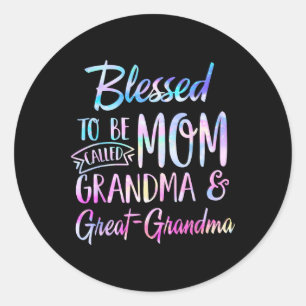 Blessed To Be Called Mom Grandma And Great Grandma Classic Round Sticker