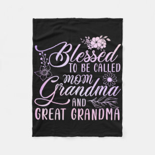 Blessed To Be Called Mom Grandma And Great Grandma Fleece Blanket