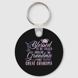 Blessed To Be Called Mom Grandma And Great Grandma Keychain