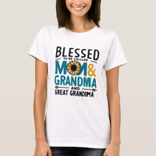 Blessed to Be Called Mom Grandma and Great Grandma T-Shirt