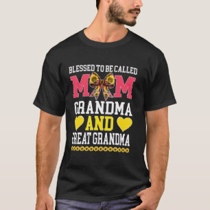 Blessed To Be Called Mom Grandma Great Grandma Mot T-Shirt