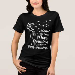 Blessed To Be Called Mom, Grandma, Great Grandma Tri-Blend Shirt