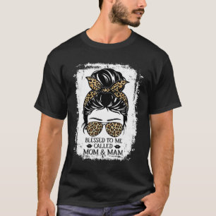 Blessed To Be Called Mom & Mam Messy Bun Leopard M T-Shirt