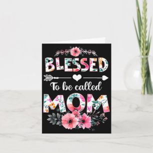Blessed to be called mom shirt funny mom mother's card