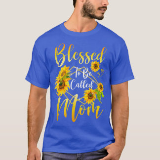 Blessed To Be Called Mom Sunflower Mothers Day Wom T-Shirt