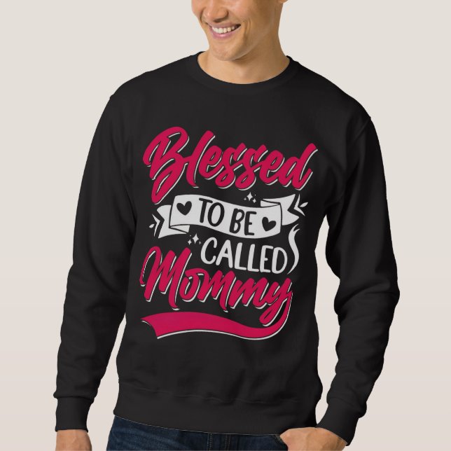Blessed To Be Called Mommy Script Design Sweatshirt (Front)