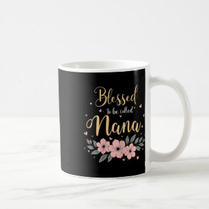 Blessed To Be Called Nana Floral Grandma Mother's  Coffee Mug
