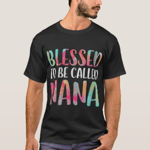 Blessed To Be Called Nana Mother's Day T-Shirt