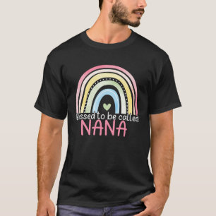 Blessed To Be Called Nana Rainbow Mother s Day Bes T-Shirt