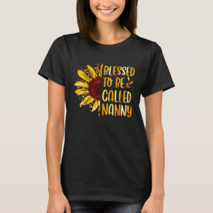 Blessed To Be Called Nanny Cute Sunflower Mothers  T-Shirt