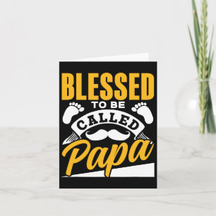 Blessed To Be Called Papa Dad Father&#; s Day Fath Card