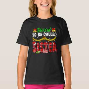 Blessed To Be Called Sister Christmas Kids Family T-Shirt
