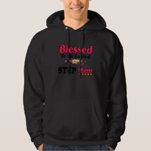 Blessed To Be Called Step Mom Cute Mother s Day Su Hoodie