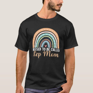 Blessed To Be Called Step Mom Rainbow Mother s Day T-Shirt