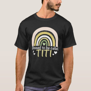 Blessed To Be Called Titi Boho Rainbow Mother s Da T-Shirt