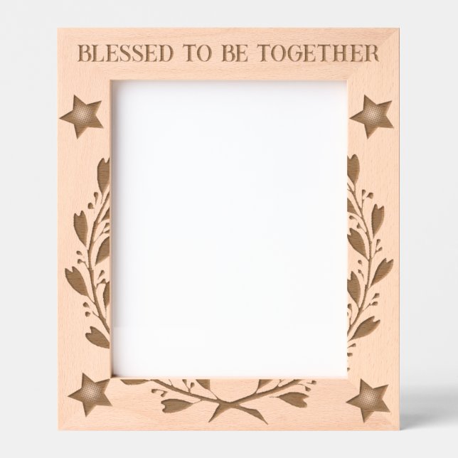 Blessed To Be Together Quote Wooden Etched Frames (Front)